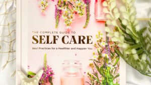 Complete Guide to Self Care by Kiki Ely