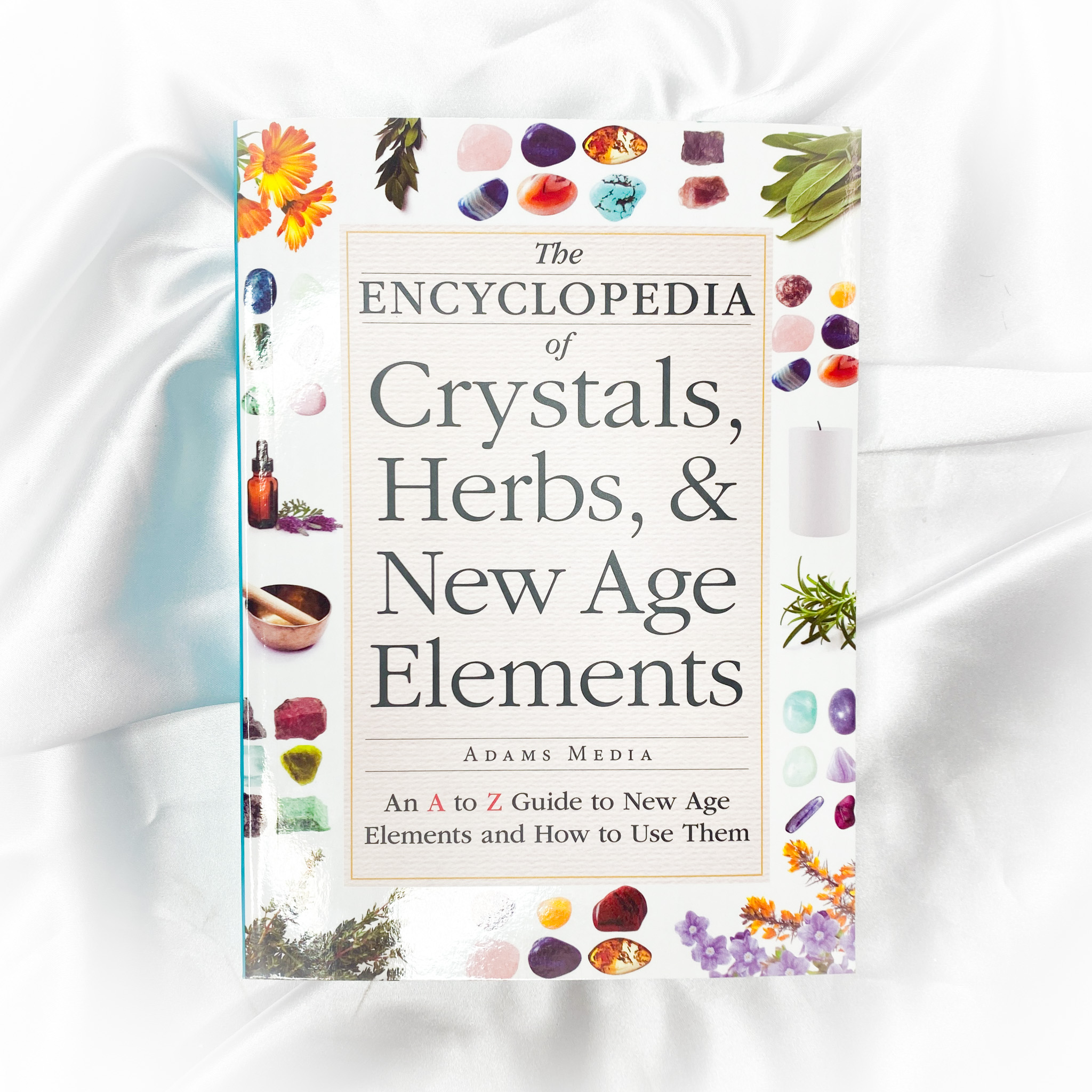 The Encyclopaedia of Crystals, Herbs and New Age Elements