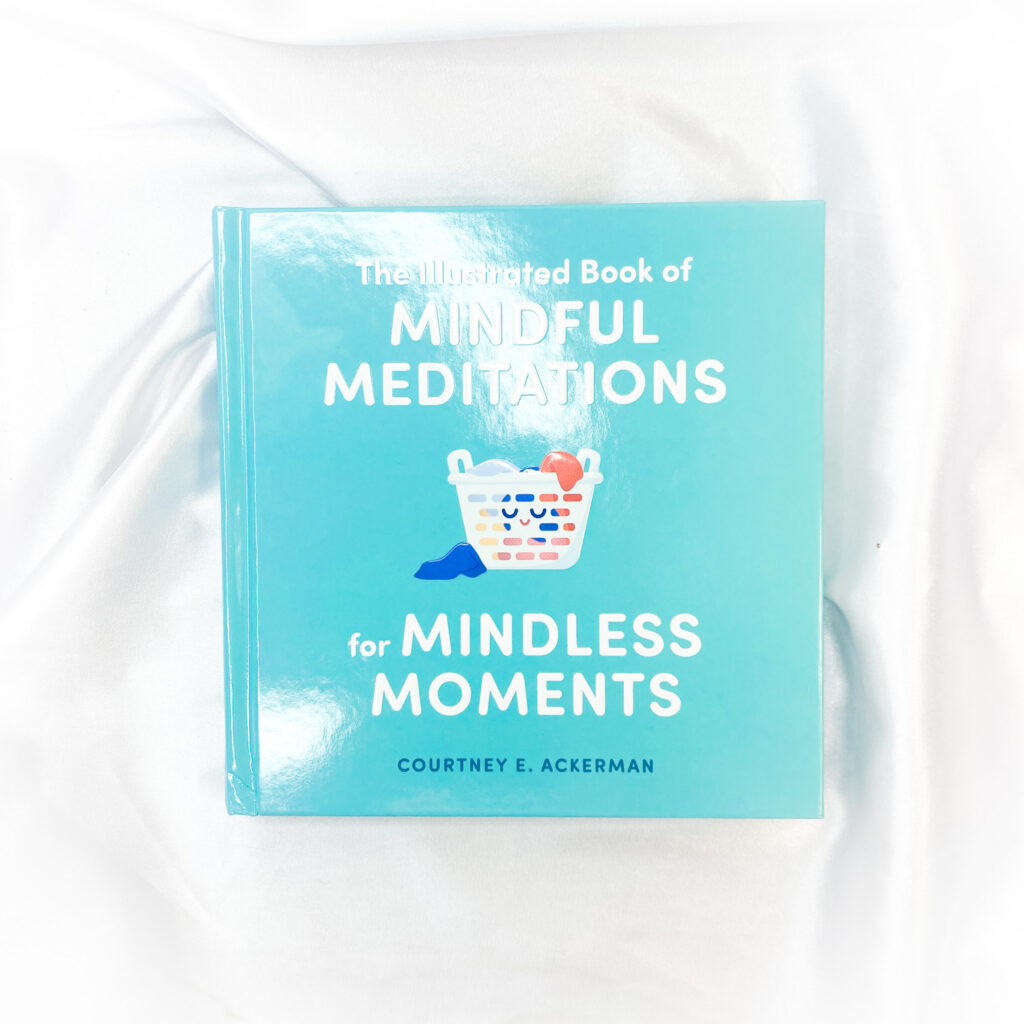 Mindful Meditations For Mindless Moments - Illustrated